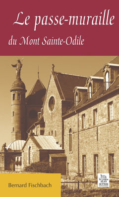 Passe-muraille du Mont Sainte-Odile (Le)