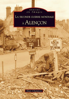 Seconde guerre mondiale à Alençon (La)