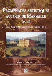 Promenades artistiques autour de Marseille - Tome II