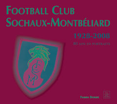 FC Sochaux-Montbéliard - 1928-2008 - 80 ans de portraits