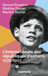 L'internationale des républiques d'enfants 1939-1955