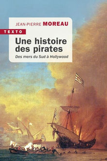Une histoire des pirates: Des mers du Sud à Hollywood