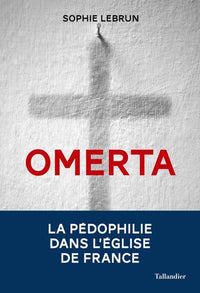 Omerta: La pédophilie dans l'Eglise de France