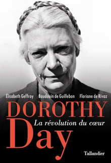 Dorothy Day: La révolution du coeur