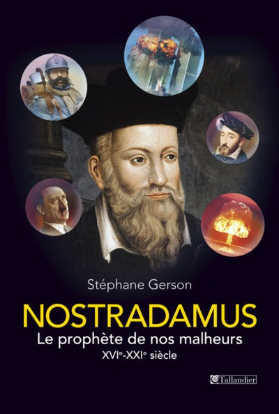 Nostradamus: Le prophète de nos malheurs, XVIe-XXe siècle