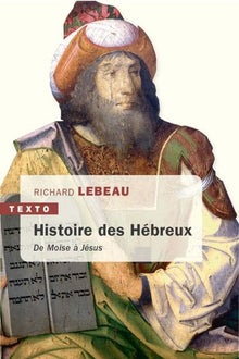 Histoire des Hébreux: De Moïse à Jésus