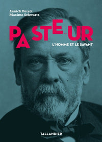 Pasteur: L'Homme et le savant