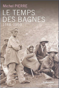 Le temps des bagnes