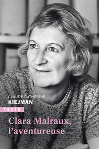 Clara Malraux, l’aventureuse