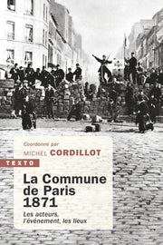 La Commune de Paris 1871 - Les acteurs, l'événement, les