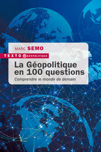 La géopolitique en 100 questions
