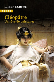 Cléopâtre: un rêve de puissance