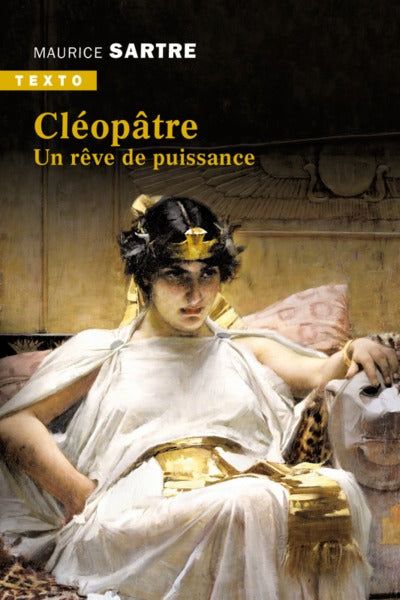 Cléopâtre: un rêve de puissance