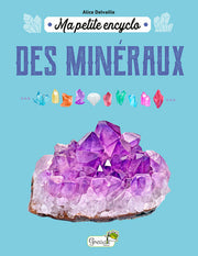Ma petite encyclo des minéraux