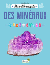 Ma petite encyclo des minéraux