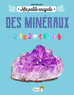 Ma petite encyclo des minéraux