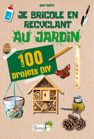 Je bricole en recyclant au jardin