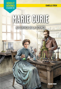Marie Curie - Au service de la science