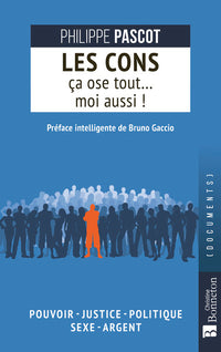 Les cons ça ose tout... moi aussi !