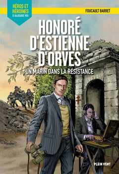 Honoré d'Estienne d'Orves - Un marin dans la résistance