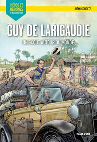 Guy de Larigaudie - Un scout autour du monde