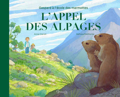 Gaspard à l'école des marmottes : l'appel des alpages
