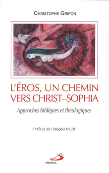 L'éros, un chemin vers Christ Sophia