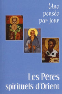 Pères spirituels d'Orient : une pensée par jour