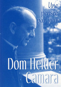 Dom Helder Camara : Une pensée par jour