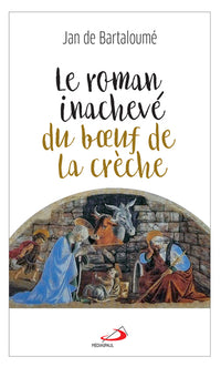 ROMAN INACHEVÉ DU BoeUF DE LA CRÈCHE (LE)