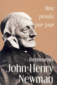 Bienheureux John Henry Newman : une pensée par jour