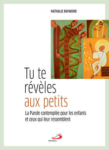 Tu te révèles aux petits