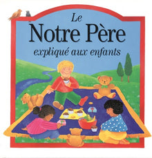Notre père expliqué aux enfants