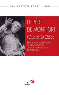 Père de Montfort Folie et Sagesse