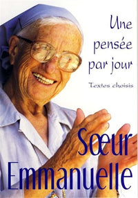 SOEUR EMMANUELLE : UNE PENSEE PAR JOUR