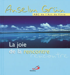 JOIE DE LA RENCONTRE (LA)