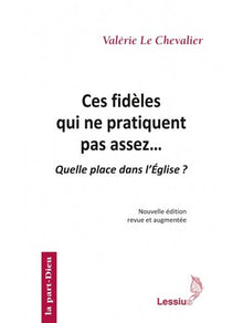 Ces fide`les qui ne pratiquent pas assez