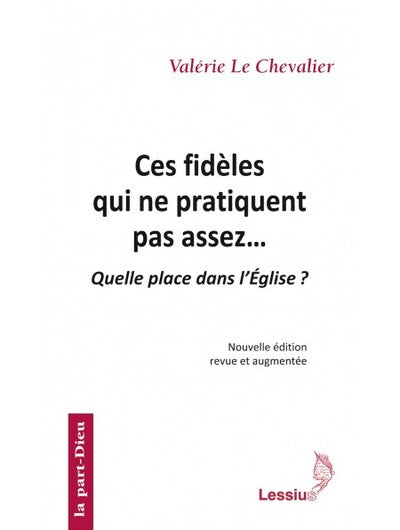 Ces fide`les qui ne pratiquent pas assez