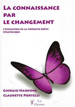La connaissance par le changement - L'évolution de la thérapie brève stratégique