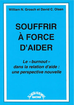 Souffrir à force d'aider