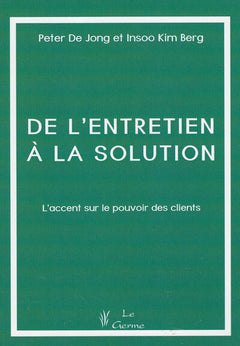 De l'entretien à la solution  -  L'accent sur le pouvoir des clients