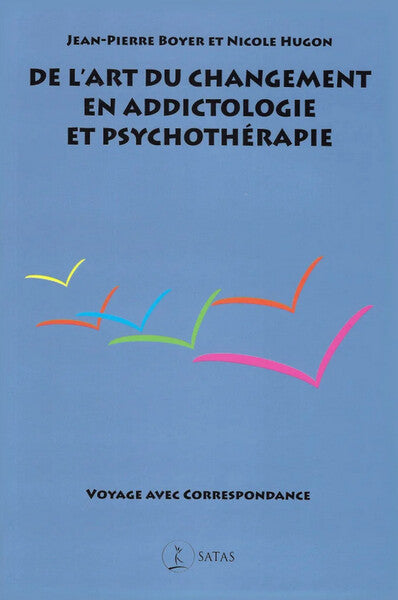 De l'art du changement en addictologie et psychothérapie