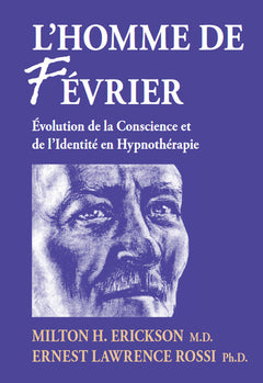 L'homme de février - Evolution de la conscience et de l'identité en hypnothérapie