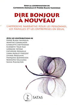 Dire bonjour à nouveau - L'Approche Narrative pour les personnes, les familles et les entreprises en deuil