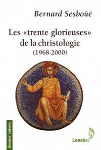 Les "trente glorieuses" de la christologie