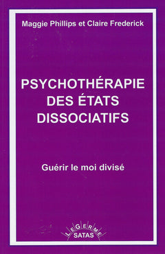 Psychothérapie des états dissociatifs - Guérir le moi divisé