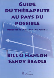 Guide du thérapeute au pays du possible - Méthodes de la thérapie du possible