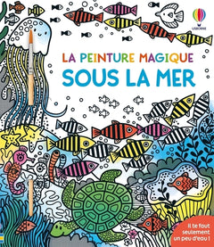 Sous la mer - La peinture magique - Dès 5 ans