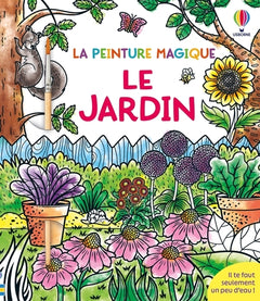 Le jardin - La peinture magique - dès 5 ans