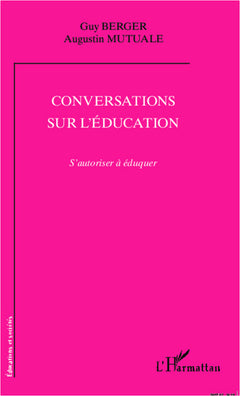 Conversations sur l'éducation: S'autoriser à éduquer